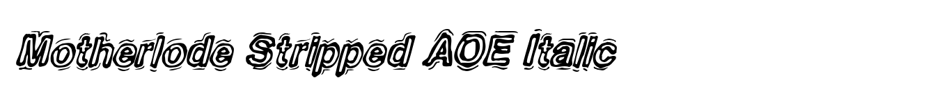 Motherlode Stripped AOE Italic